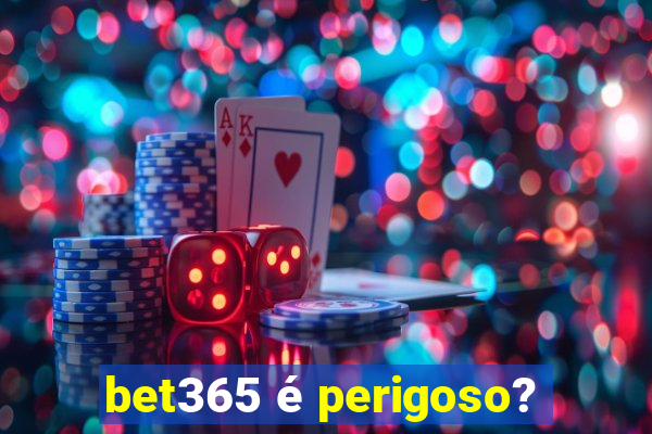 bet365 é perigoso?