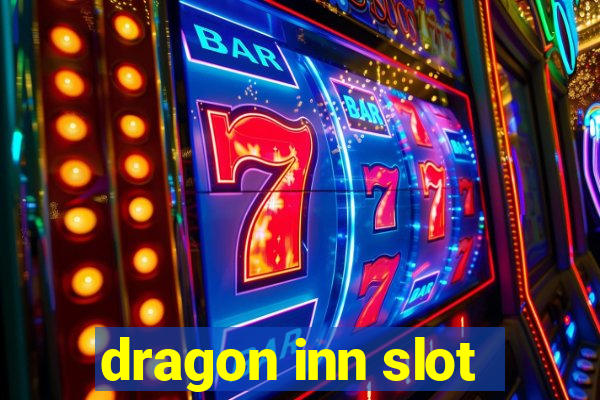 dragon inn slot