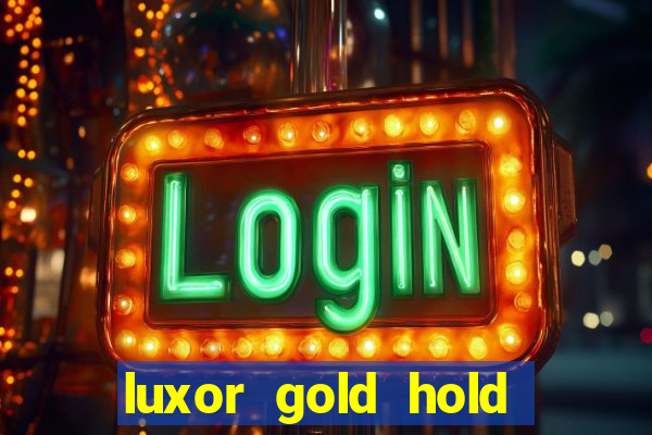 luxor gold hold and win slot