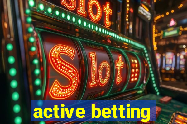 active betting