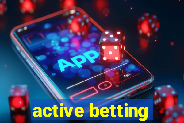 active betting