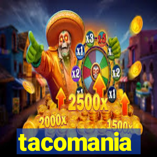 tacomania