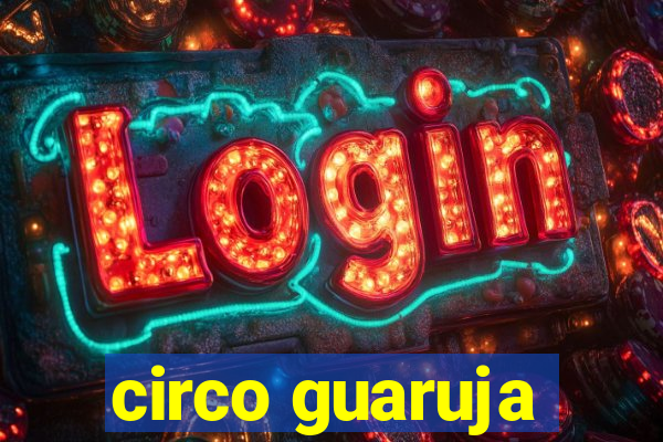 circo guaruja