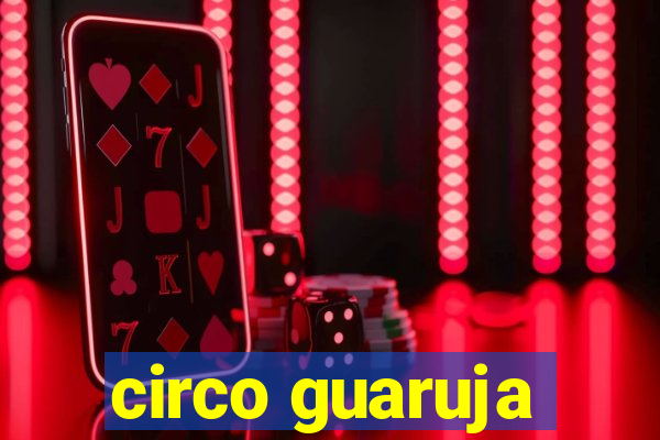 circo guaruja