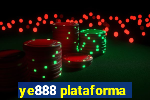 ye888 plataforma