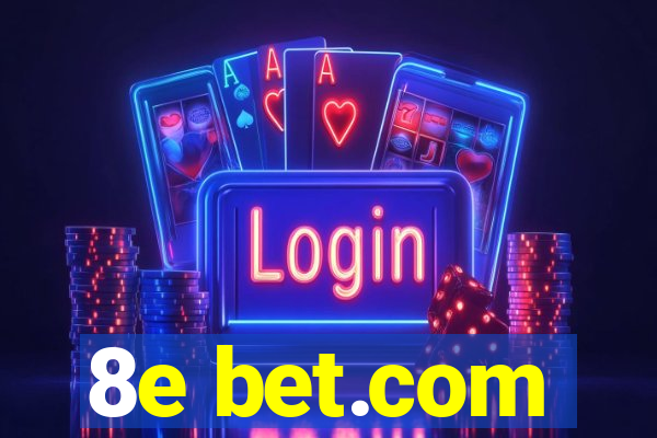 8e bet.com