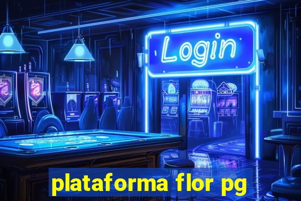 plataforma flor pg