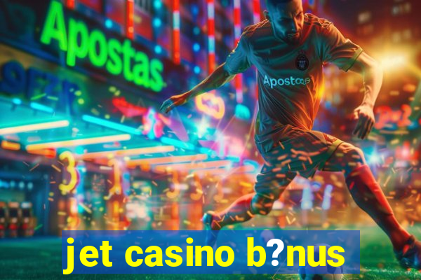 jet casino b?nus