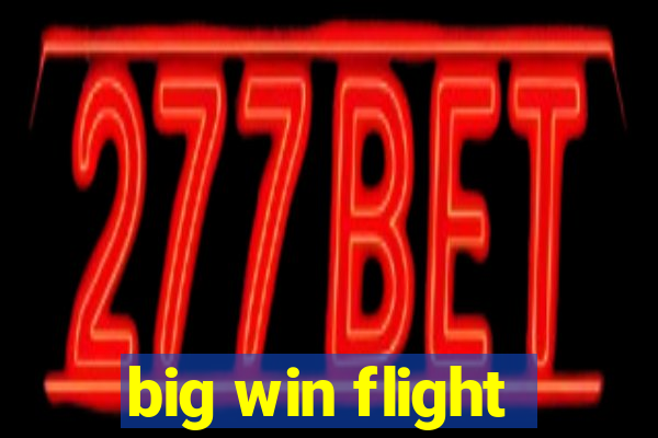 big win flight