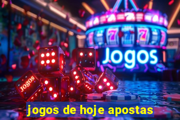 jogos de hoje apostas