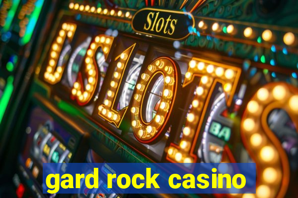 gard rock casino