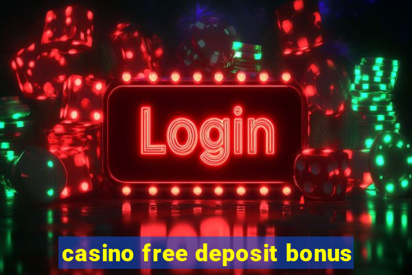 casino free deposit bonus