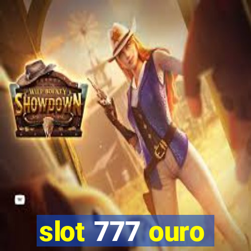 slot 777 ouro