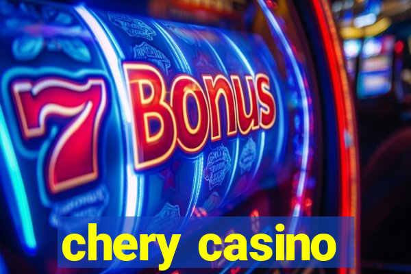 chery casino