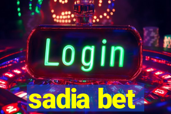 sadia bet