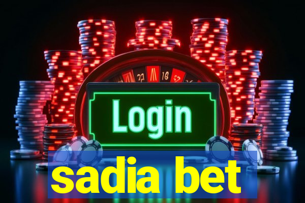 sadia bet