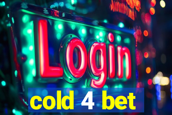 cold 4 bet