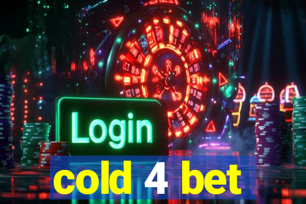 cold 4 bet