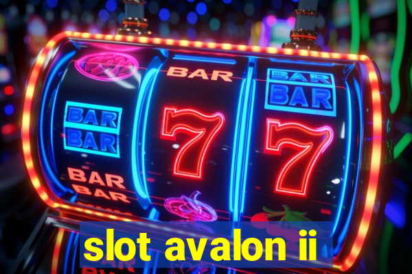 slot avalon ii