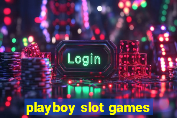 playboy slot games