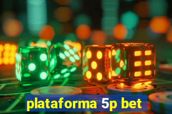 plataforma 5p bet