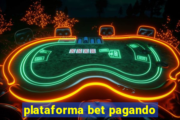 plataforma bet pagando