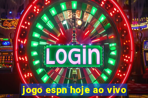 jogo espn hoje ao vivo