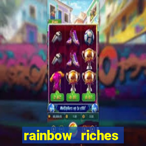 rainbow riches reels of gold