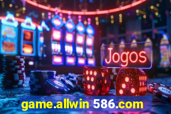 game.allwin 586.com