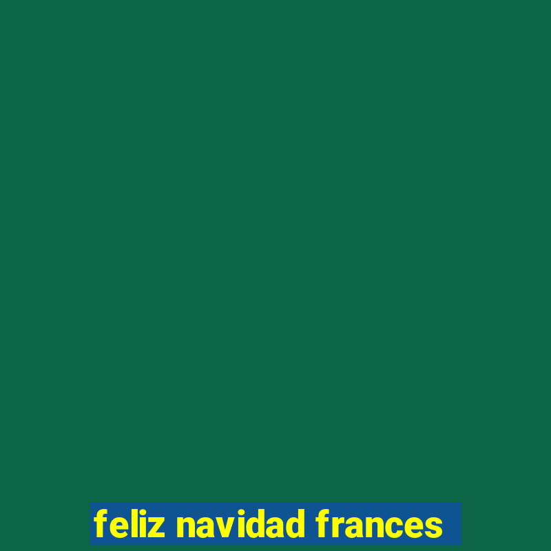 feliz navidad frances