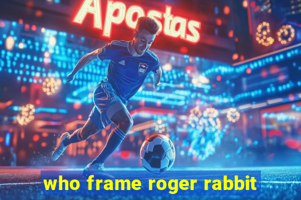 who frame roger rabbit