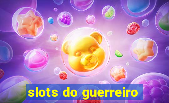 slots do guerreiro