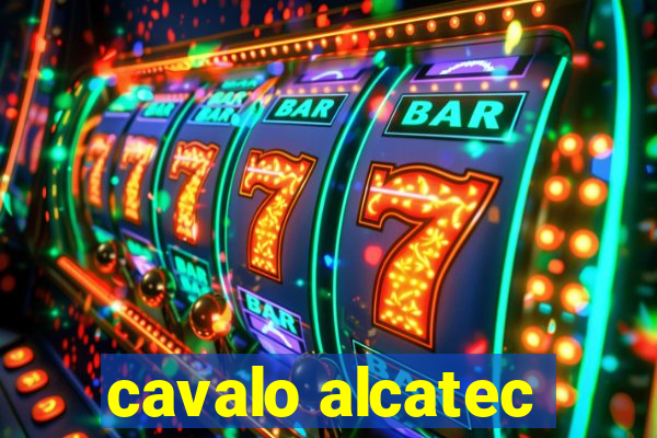 cavalo alcatec