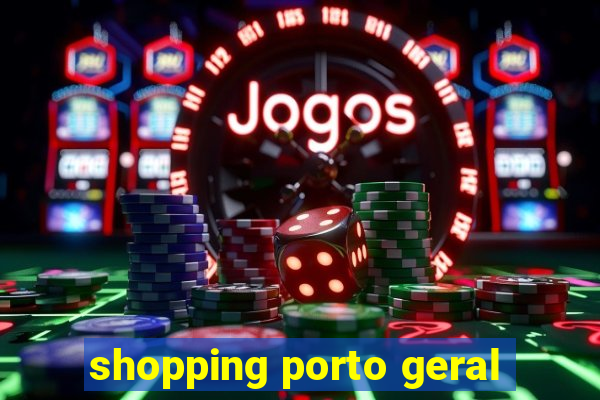 shopping porto geral