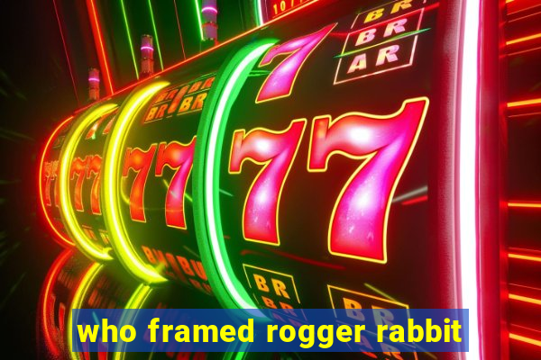 who framed rogger rabbit