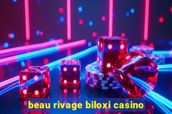 beau rivage biloxi casino