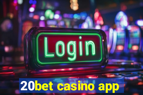 20bet casino app