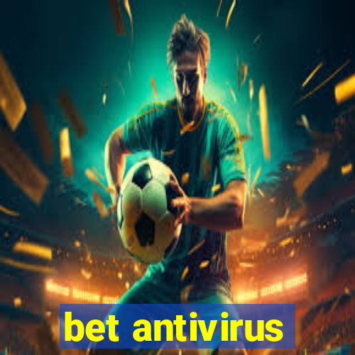 bet antivirus