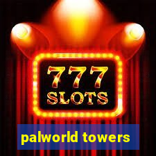 palworld towers