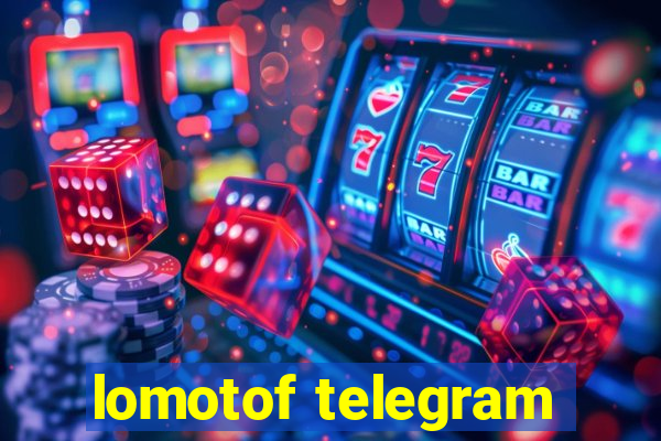 lomotof telegram