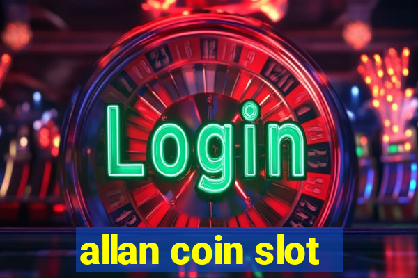 allan coin slot