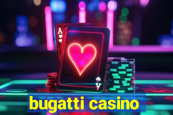 bugatti casino