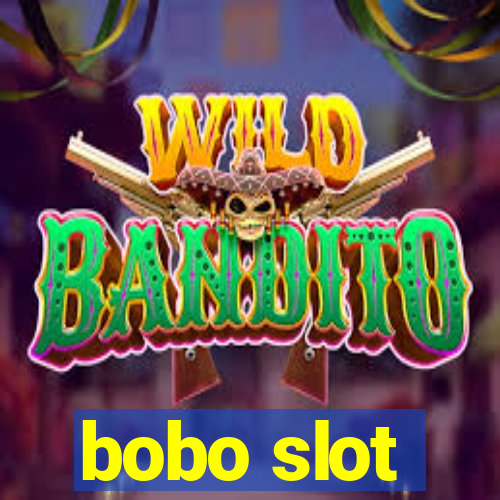 bobo slot