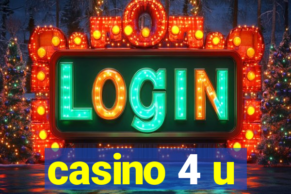 casino 4 u