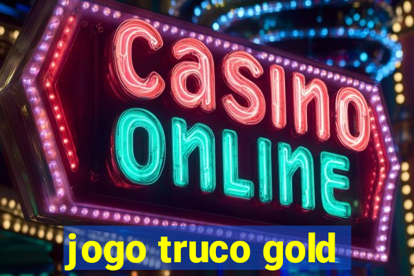 jogo truco gold