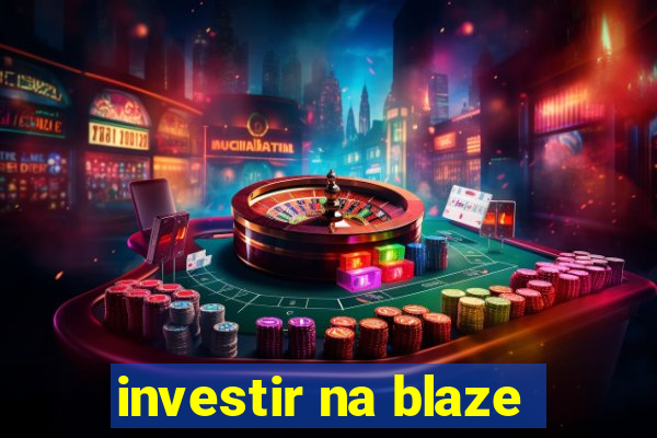 investir na blaze