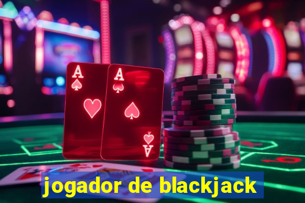 jogador de blackjack