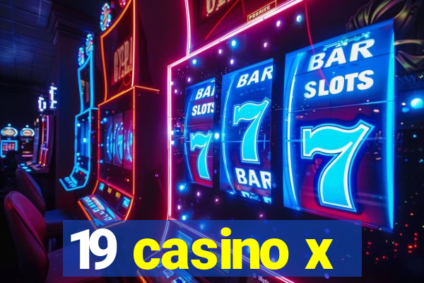 19 casino x