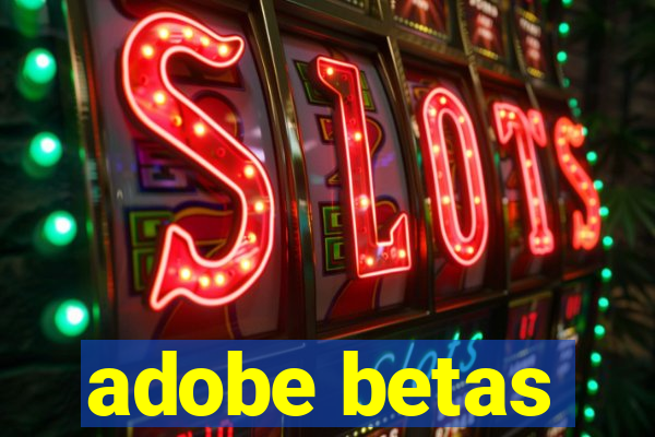 adobe betas