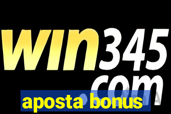 aposta bonus